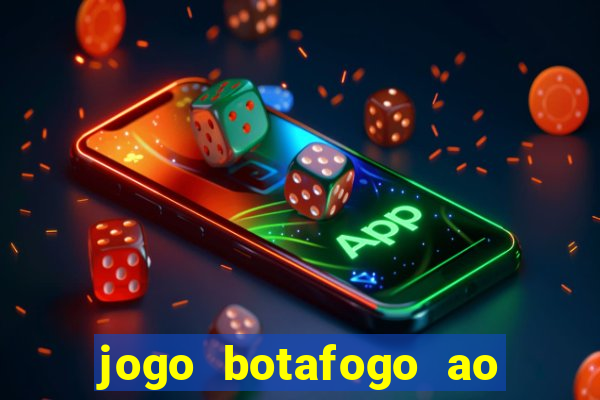 jogo botafogo ao vivo hd